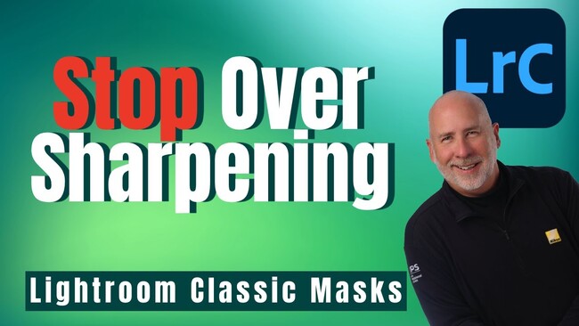 A Better Way to Sharpen Photos in Lightroom